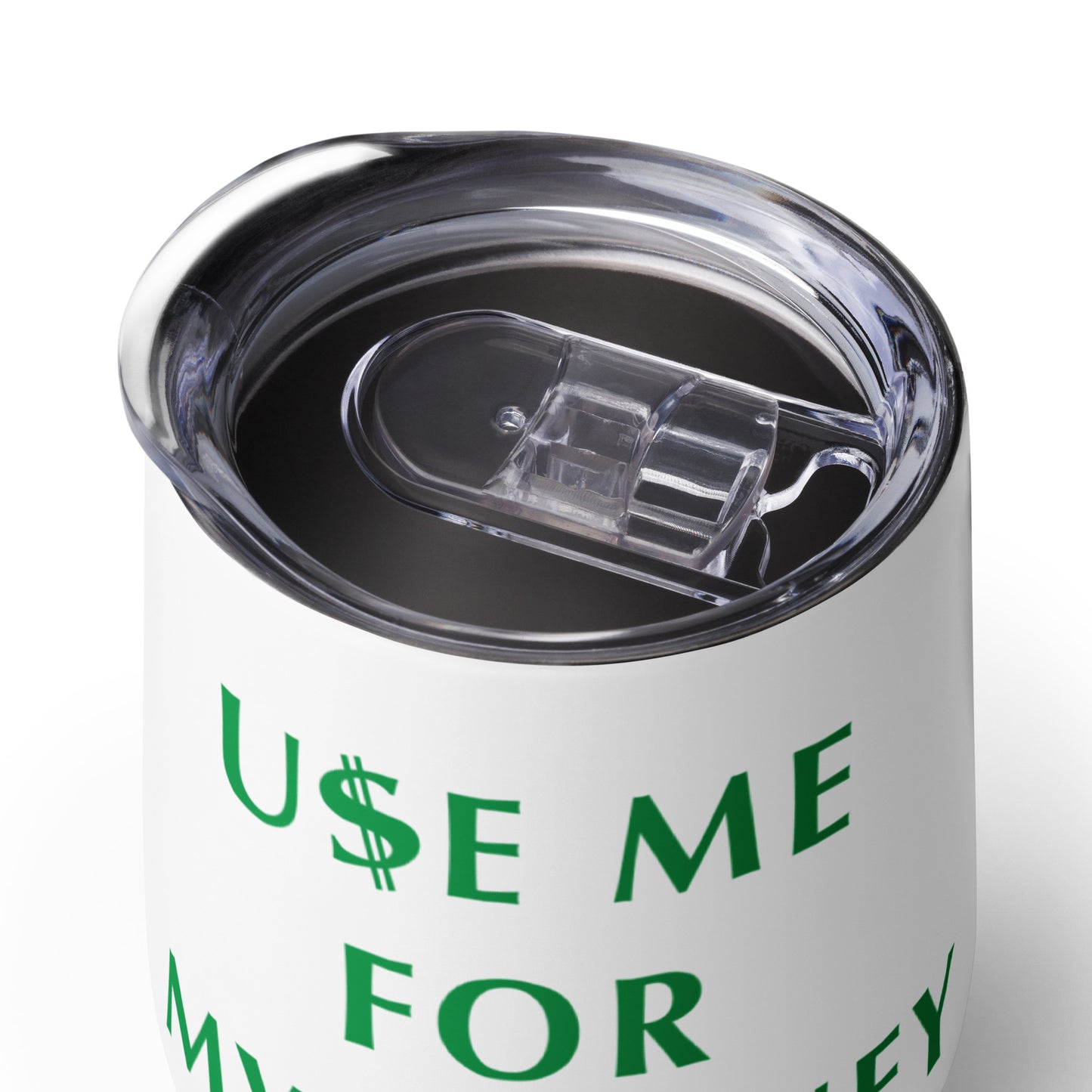 Use Me For My Money - Wine / Water tumbler
