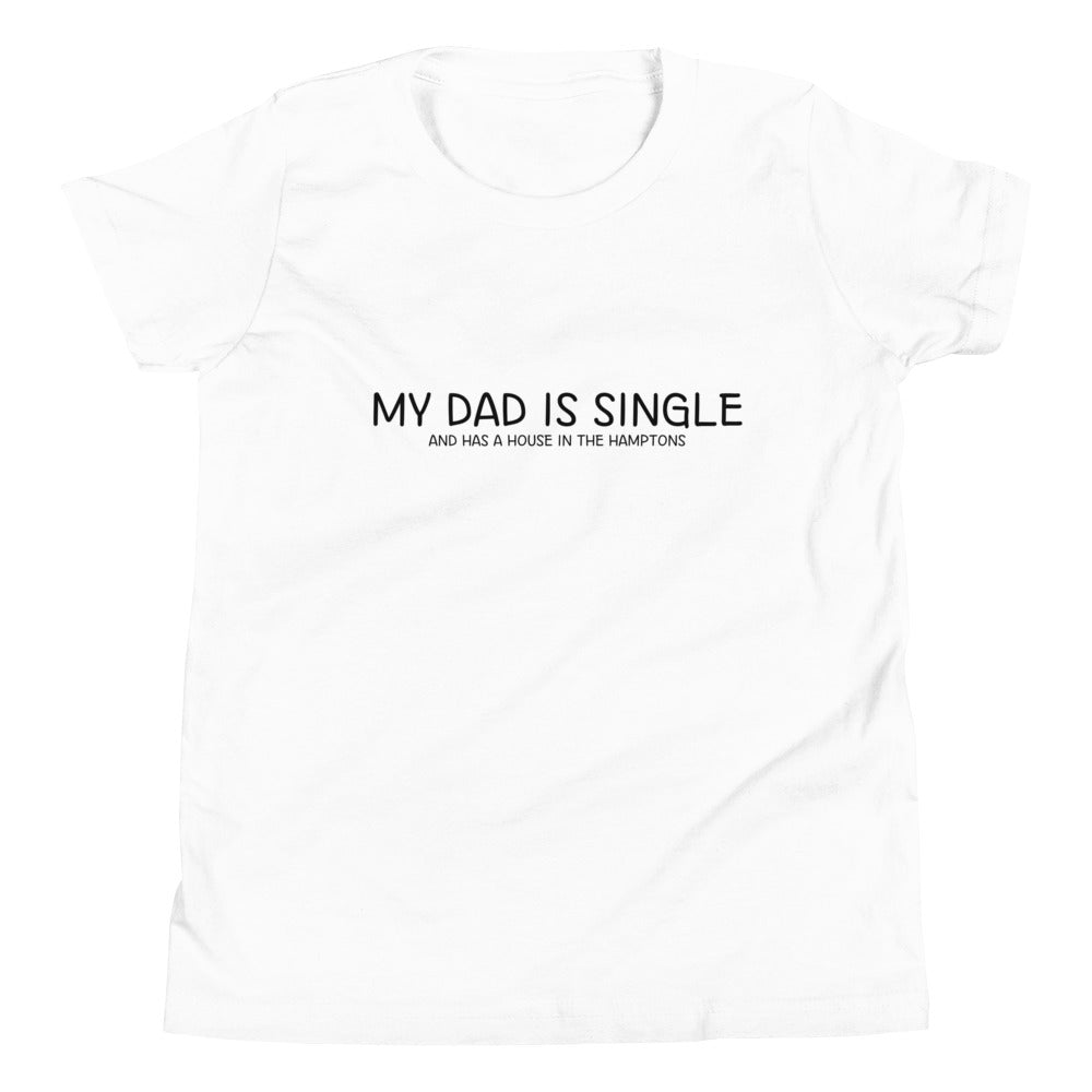 My Dad is Single (Hamptons) - Youth T-Shirt (White, Red, Blue, Grey or Berry)